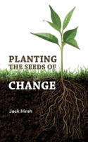 Planting the Seeds of Change: Growing Health, Wealth, and Happiness From the Inside Out 0997366400 Book Cover