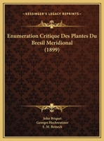 Enumeration Critique Des Plantes Du Bresil Meridional (1899) 1169523056 Book Cover