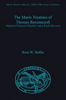 The Music Treatises of Thomas Ravenscroft: 'Treatise of Practicall Musicke' and A Briefe Discourse 0367669536 Book Cover