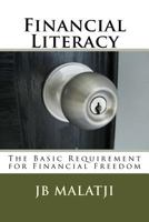 Financial Literacy: The Basic Requirement for Financial Freedom 1541387104 Book Cover