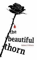 The Beautiful Thorn 1607465051 Book Cover
