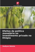 Efeitos da política monetária no investimento privado na Etiópia 6205996162 Book Cover