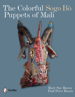 The Colorful Sogo B� Puppets of Mali 0764340654 Book Cover