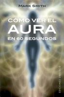 Cómo ver el aura en 60 segundos 849111355X Book Cover