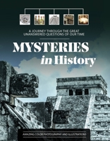 Mysteries in History: A Journey Through the Great Unanswered Questions of Our Time 0785838368 Book Cover