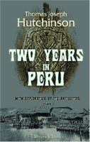 Two Years in Peru, with Exploration of Its Antiquities; Volume 2 1377541436 Book Cover