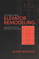 The Complete Guide to Elevator Remodeling: From Design to Business Strategy B0HBCDYNN1 Book Cover