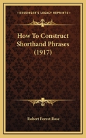 How to Construct Shorthand Phrases 1022047469 Book Cover
