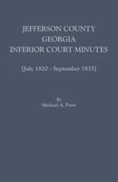 Jefferson County, Georgia, Inferior Court Minutes [July 1820-September 1835] 0806357983 Book Cover