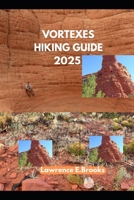 VORTEXES HIKING GUIDE 2025 (Echoes from the Ridge) B0F6K4LSNR Book Cover