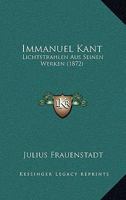 Immanuel Kant: Lichtstrahlen Aus Seinen Werken (1872) 1120458684 Book Cover