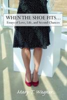 When the Shoe Fits... 0615991742 Book Cover