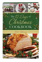 The 12 Days of Christmas Cookbook 2018 Edition 1683226860 Book Cover
