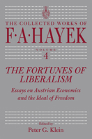 The Fortunes of Liberalism: Essays on Austrian Economics and the Ideal of Freedom 0865977410 Book Cover