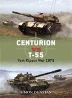 Centurion vs T-55: Cold War Combatants 1967-87 1846033691 Book Cover