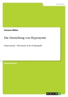 Die Darstellung von Hyponymie: Hyperonymie - Meronymie in der Lexikografie 3640482441 Book Cover