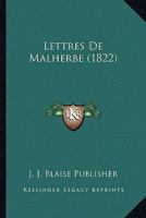 Lettres De Malherbe (1822) 116770603X Book Cover