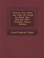 Brieven Van Cobet Aan Geel: Uit Parijs En Italië, Nov. 1840-juli 1845 1293081132 Book Cover