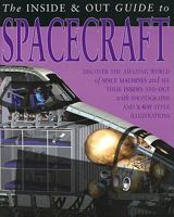 The Inside & Out Guide to Spacecraft (Inside and Out Guides) 1403490880 Book Cover