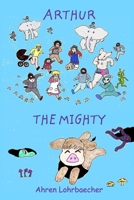 Arthur The Mighty: The Pig Who Saved the World 1715542576 Book Cover