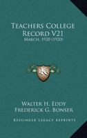 Teachers College Record V21: March, 1920 112071981X Book Cover