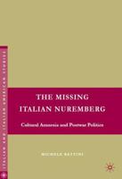The Missing Italian Nuremberg: Cultural Amnesia and Postwar Politics 1403984786 Book Cover