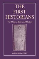 The First Historians: The Hebrew Bible and History 0866839909 Book Cover