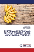 Performance of Banana Cultivar Williams Under Marathwada Condition 6205510189 Book Cover