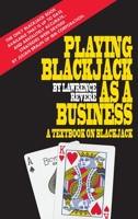 Playing Blackjack as a Business 0818400633 Book Cover