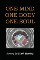 One Mind One Body One Soul 1450037909 Book Cover