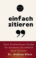 einfach zitieren: Dein Studienfeuer-Guide für besseren Überblick beim Zitieren (German Edition) 3819241868 Book Cover