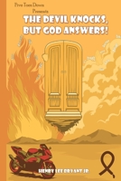 The Devil Knocks, But God Answers! B0B3PHT5SV Book Cover