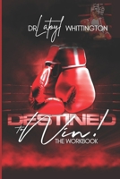 Destined To Win!: The Workbook B0DW8YMT1M Book Cover
