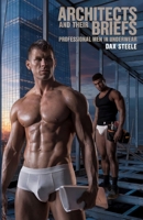 Architects and their Brief: Professional Men In Underwear B0FDGXCRYQ Book Cover
