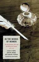 In the Words of Women: The Revolutionary War and the Birth of the Nation, 1765 - 1799 0739150189 Book Cover