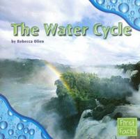 The Water Cycle (First Facts: Water All Around) 0736837019 Book Cover
