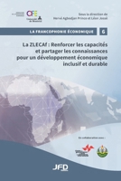 La ZLECAf : renforcer les capacités et partager les connaissances pour un développement économique inclusif et durable (French Edition) 2897997656 Book Cover