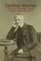 Cardinal Newman: Q & A in Theology, Church History, and Conversion 1329162161 Book Cover