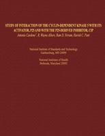 Study of Interaction of the Cyclin-dependent Kinase 5 with its Activator, P25 and with the P25-derived Inhibitor, CIP 1496016580 Book Cover