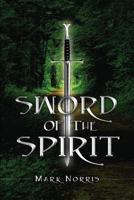 Sword of the Spirit: Book I: Down into Deep Darkness 1946180084 Book Cover
