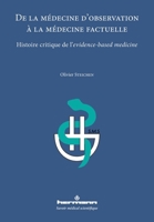 De la médecine d'observation à la médecine factuelle: Histoire critique de l'evidence-based medicine (HR.SAV.MED.SCIE) (French Edition) 2705697713 Book Cover