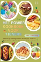 Sterk & Zelfstandig: Het Power-Kookboek voor Tieners - Meer dan 100 makkelijke & snelle recepten: voor jongeren - gezond, lekker en perfect voor schoo 9403857196 Book Cover