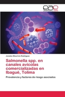 Salmonella spp. en canales avícolas comercializadas en Ibagué, Tolima: Prevalencia y factores de riesgo asociados 6202171391 Book Cover