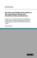 Die Lehre vom Heiligen Geist gehört zu den wesentlichen Themen des christlichen Gottesverständnisses: Zeigen Sie auf, welche biblischen Grundlagen es ... aufbauend entwickelt haben 3640950267 Book Cover