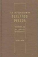 An Introduction to Fernando Pessoa : Modernism and the Paradoxes of Authorship 0813034493 Book Cover