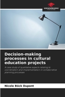 Decision-making processes in cultural education projects 6209770819 Book Cover