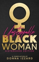 Unstoppable Black Woman Sisterhood Edition 0578946246 Book Cover