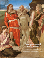 Strangeness and Recognition: Mystery and Familiarity in Renaissance Paintings of Christ 250358120X Book Cover