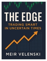 THE EDGE: TRADING SMART IN UNCERTAIN TIMES B0FPFFXBLD Book Cover