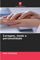 Coragem, medo e personalidade (Portuguese Edition) 6630363108 Book Cover